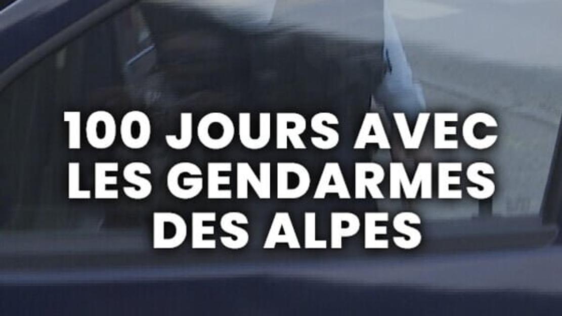 100 jours avec les gendarmes des Alpes Violences, chauffards, fugue : le quotidien mouvementé des gendarmes