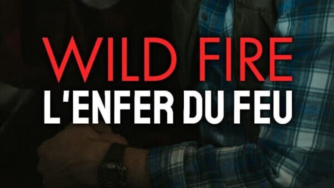 Wild Fire : l'enfer du feu 