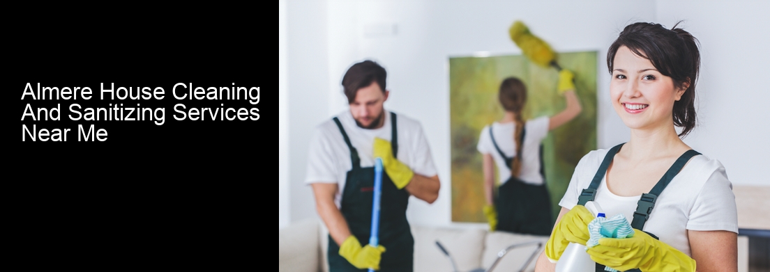 Almere House Cleaning And Sanitizing Services Near Me